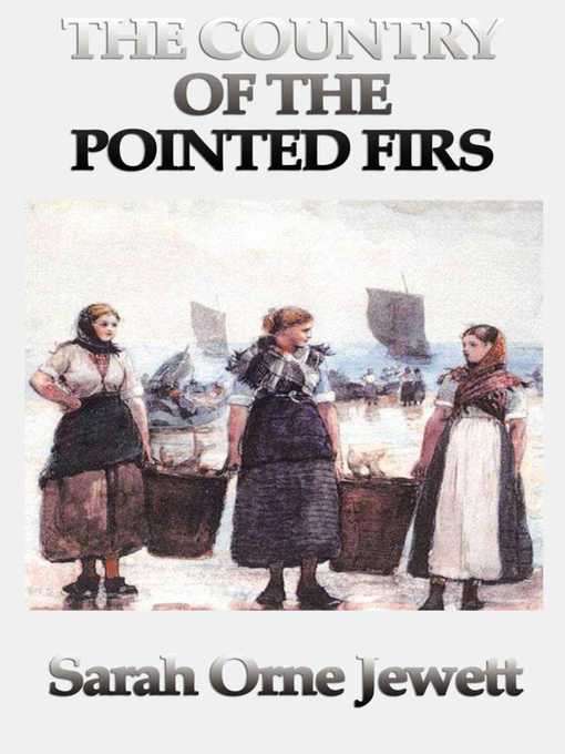 Title details for Country of the Pointed Firs by Sarah Orne Jewett - Wait list